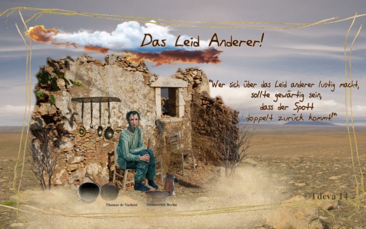 Das Leid der anderen!