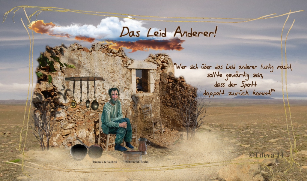 Das Leid der anderen!