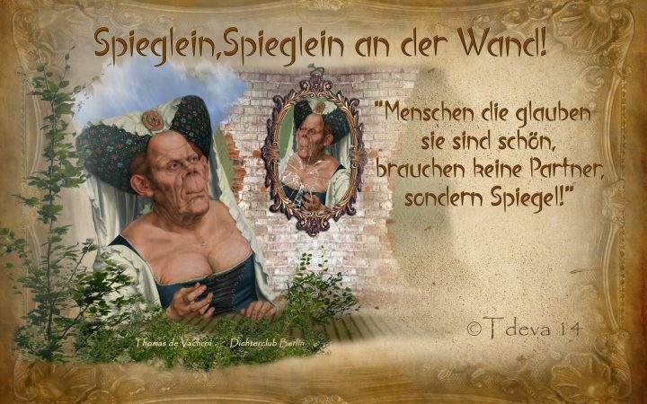 Spieglein, Spieglein an der Wand!