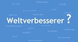 Welt verbessern?