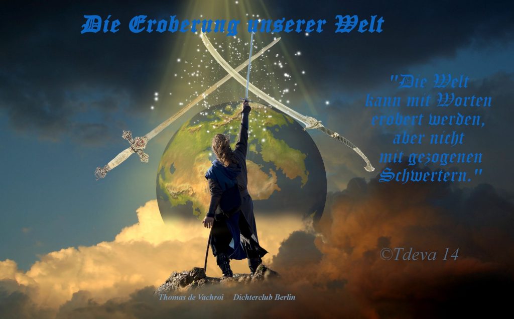 Die Eroberung unserer Welt!