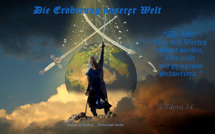 Die Eroberung unserer Welt!