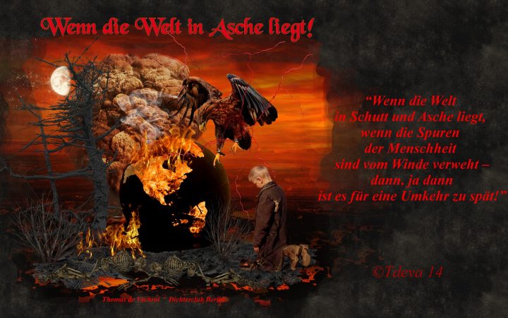 Wenn die Welt in Asche liegt!