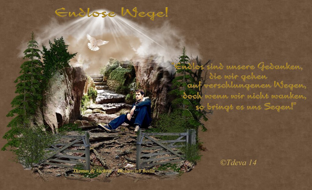 Endlose Wege!