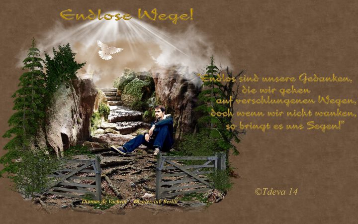 Endlose Wege!