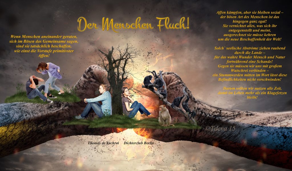 Der Menschen Fluch!