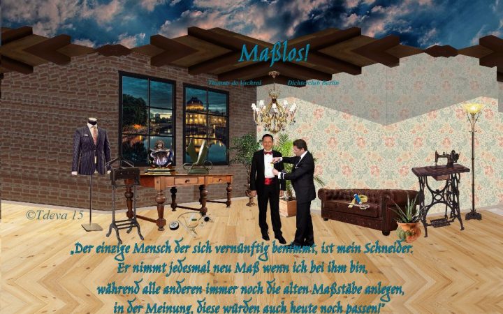Maßlos!