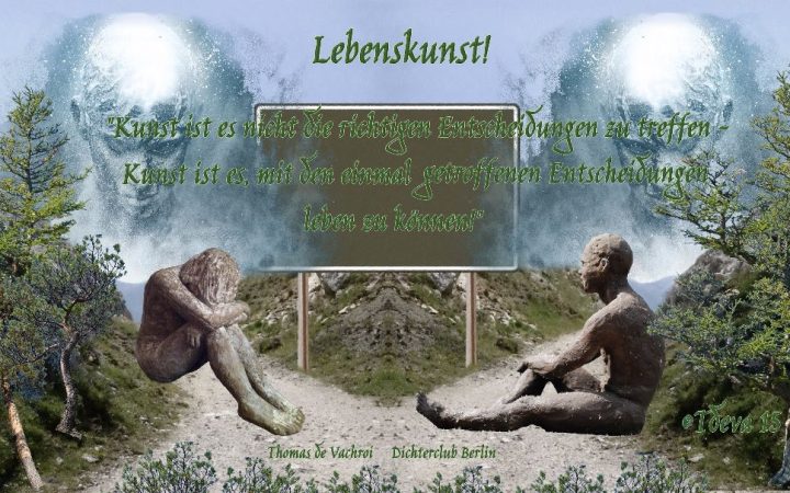 Lebenskunst!