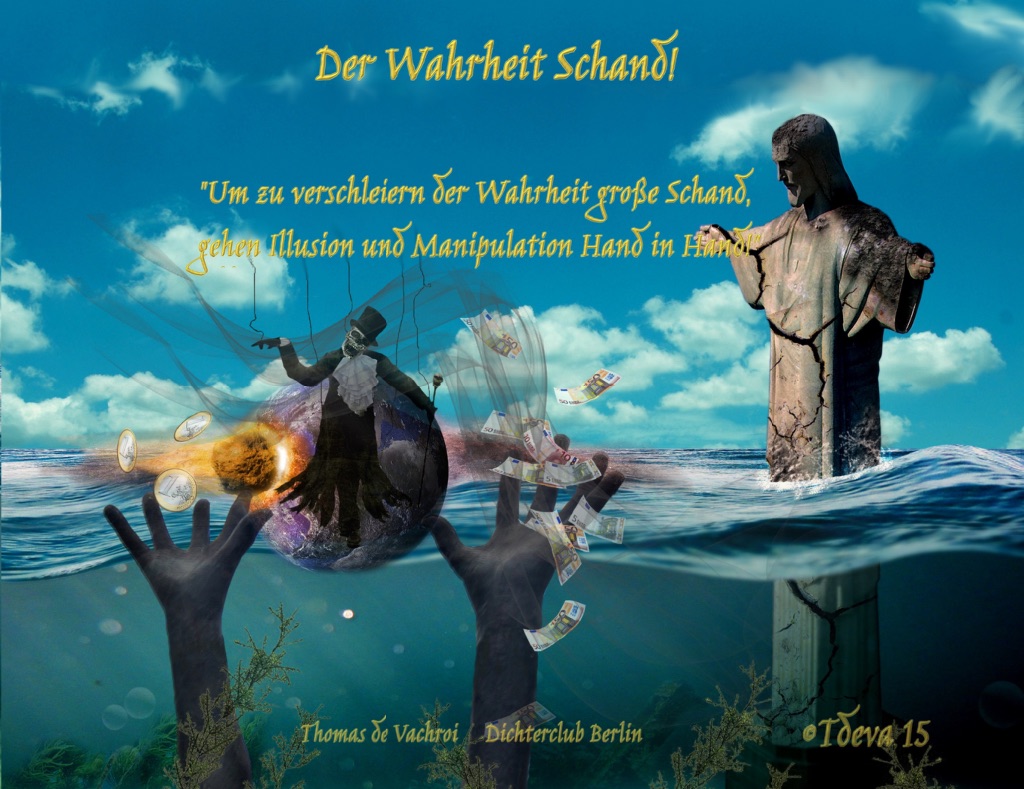 Der Wahrheit Schand!