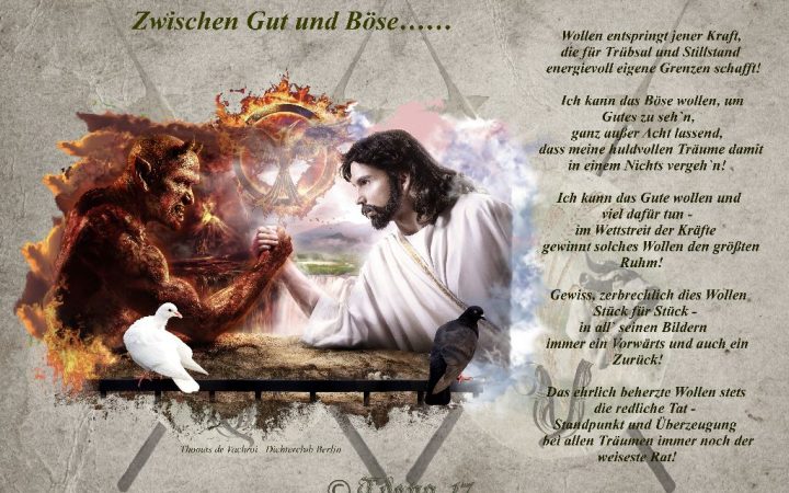 Zwischen Gut und Böse………….