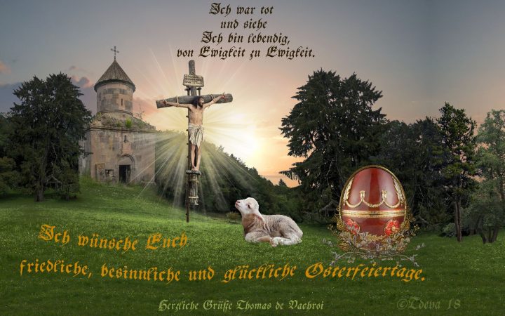 Gesegnetes Osterfest wünscht euch allen Thomas de Vachroi